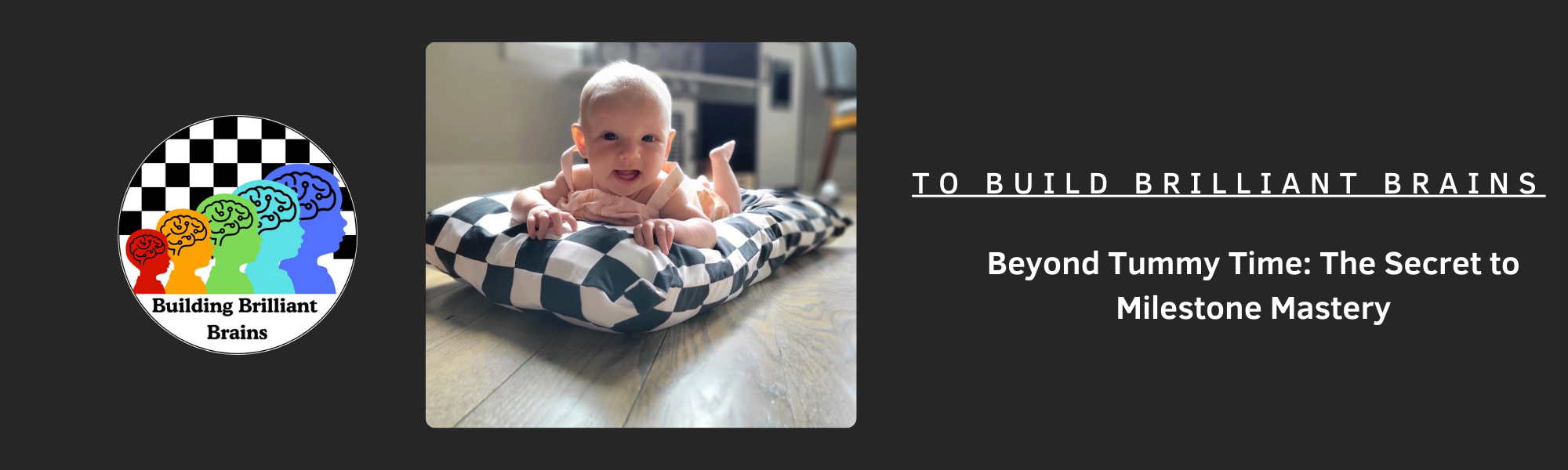 Beyond Tummy Time: The Secret to Milestone Mastery